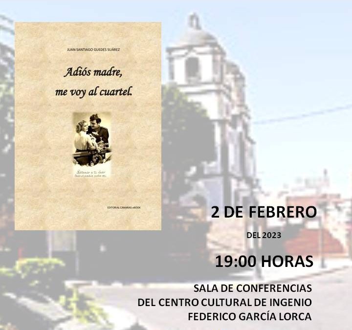 Juan Guedes presenta su libro ‘Adiós madre, me voy al cuartel’, este jueves en el Federico García Lorca