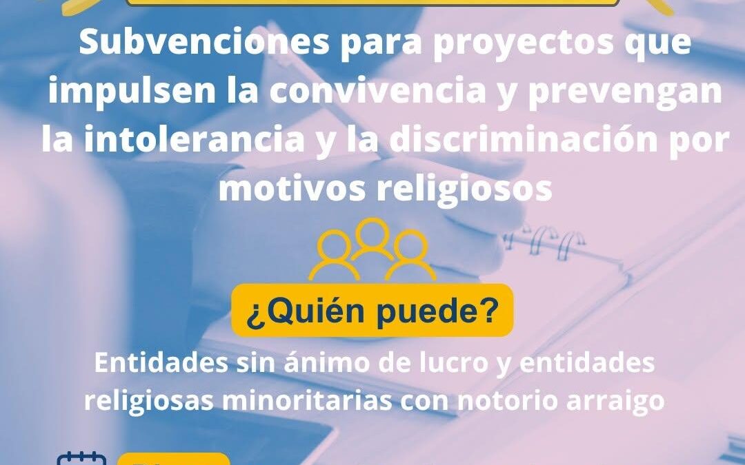 Convocatoria de subvenciones para la realización de actividades de fortalecimiento de la convivencia y prevención de la intolerancia y la discriminación por motivos religiosos